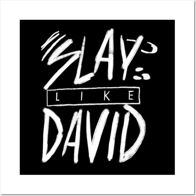 Slay Like David Wall Art by Stone & Sling